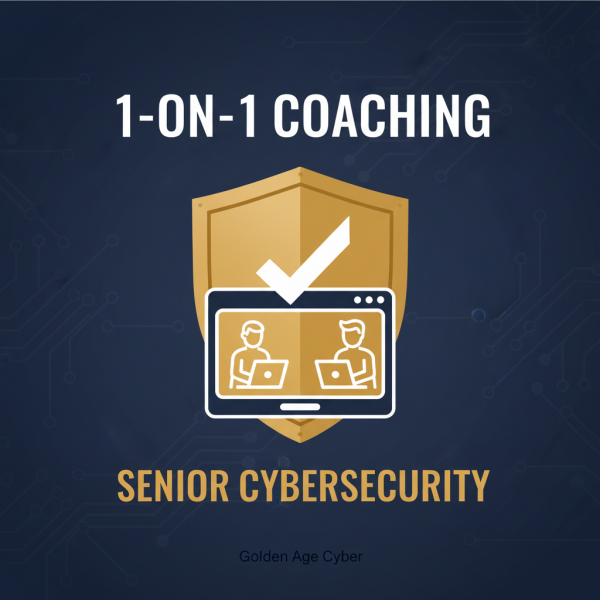 3 - 1-on-1 Senior Cybersecurity Coaching Session (60 min each)